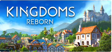 王国重生/Kingdoms Reborn  v0.11 官方中文版 1.1G-游屿孤帆 - 单机游戏下载中心 | PC电脑游戏 | 安卓手游 | 3A大作游戏资源整合